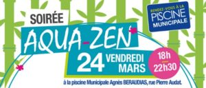 Soirée Aquazen à la Piscine Municipale de Villepinte - vendredi 24 mars -Piscine Agnès Béraudias