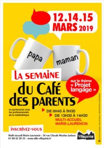 cafe des parents les 12, 14 et 15 mars au multi-accueil Marie Laurencin de Villepinte (93)