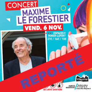 Le concert de Maxime Le forestier, prévu le 6 novembre est reporté à date ultérieure.